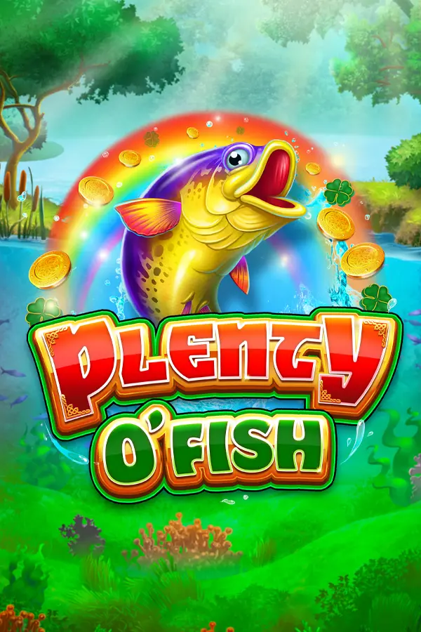 Plenty o’ Fish
